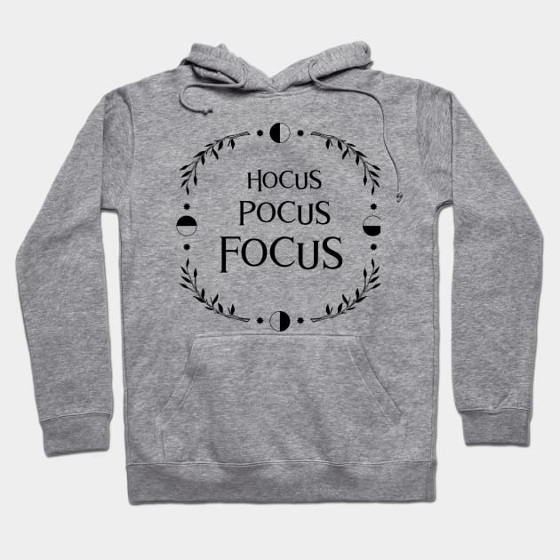 Hocus Pocus Focus! good vibes witchy fashion Hoodie by DQOW